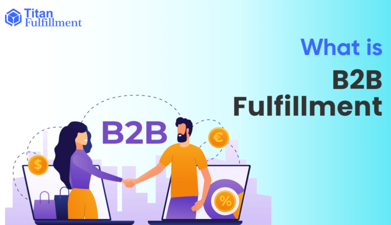 What is B2B Fulfillment?
