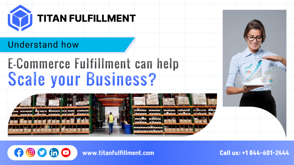 How e-commerce fulfillment can help scale your business?